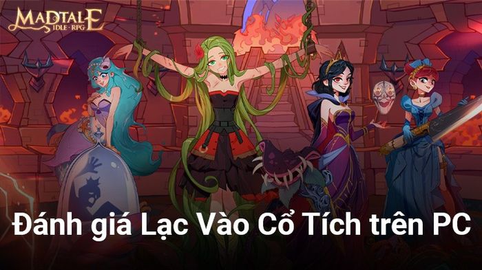 Lạc Vào Cổ Tích trên PC: Bối cảnh mới lạ thu hút, nội dung phong phú