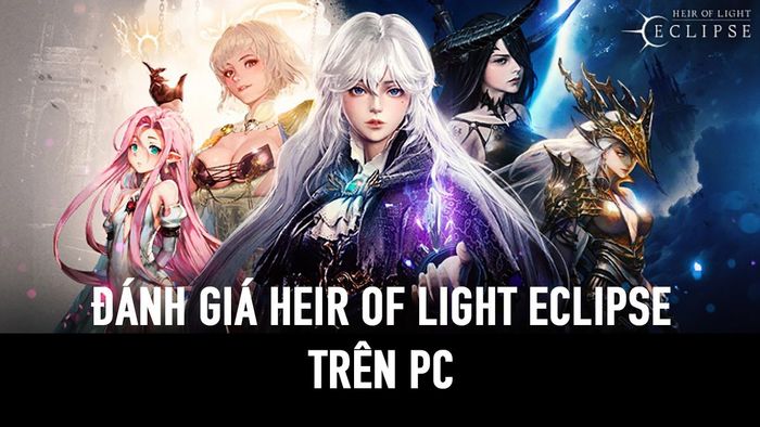 Đánh giá HEIR OF LIGHT Eclipse trên PC: Một game thẻ tướng 2D cực kỳ cuốn hút