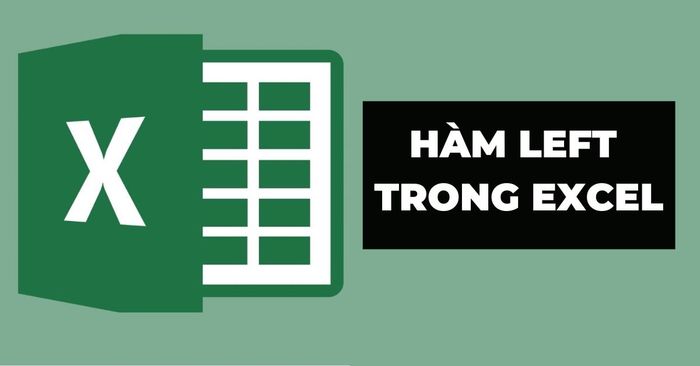 5-cach-su-dung-ham-left-trong-excel