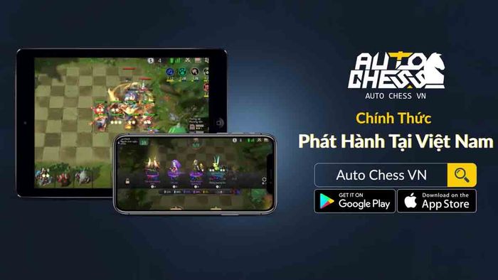 Tải ngay Auto Chess Mobile – Cờ nhân phẩm tại máy chủ Việt Nam