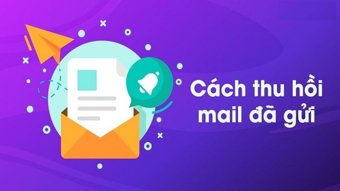 cach-thu-hoi-email-da-gui-luu-y