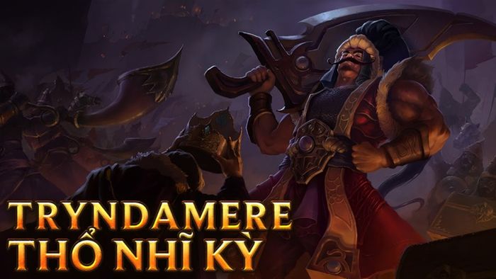 Giá trang phục siêu phẩm Tryndamere Thổ Nhĩ Kỳ: 120 RP