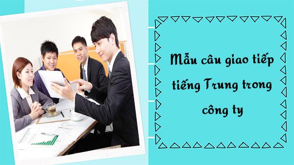 giao tiếp bằng tiếng Trung trong công việc