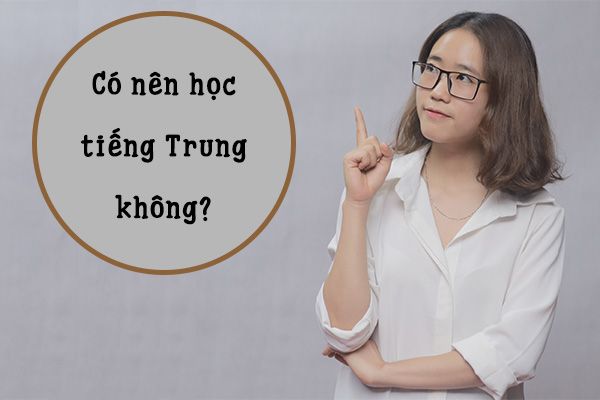 có nên học tiếng trung không?