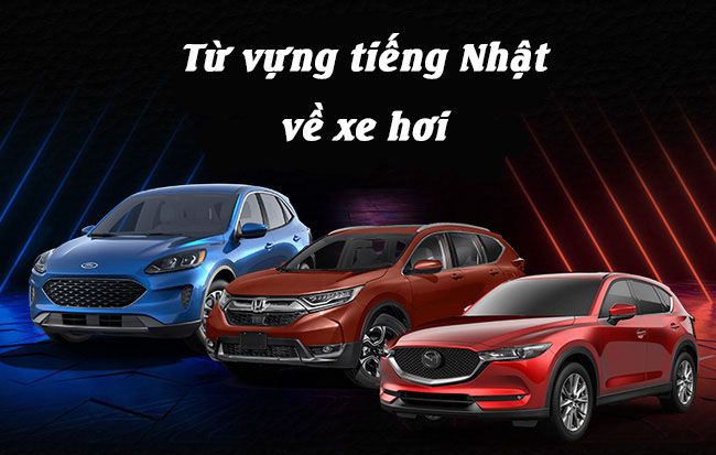 Từ vựng về xe hơi bằng tiếng Nhật