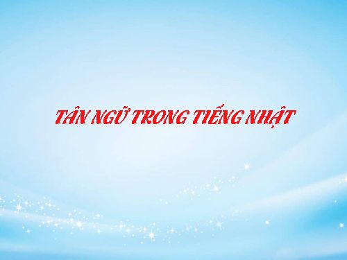 Ngữ từ mới trong tiếng Nhật