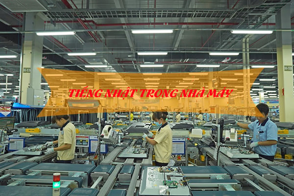 Tiếng Nhật dùng trong môi trường làm việc tại nhà máy