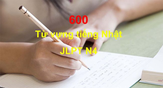 Tổng hợp từ vựng tiếng Nhật cấp độ N4