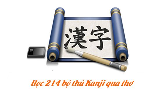 Phương pháp học 214 bộ thủ Kanji qua thơ