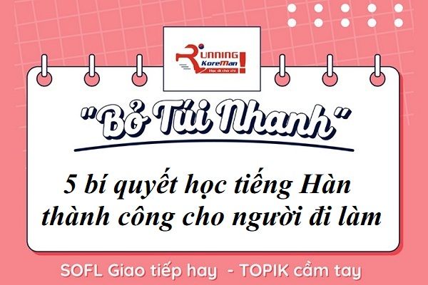 5 tips đơn giản mà hiệu quả để học tiếng Hàn cho người đi làm