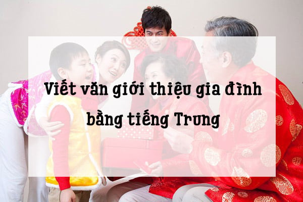 viết văn giới thiệu về gia đình tiếng trung