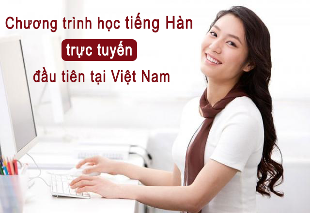 Chương trình học tiếng Hàn trực tuyến