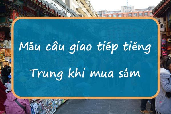 giao tiếp tiếng trung khi đi mua sắm