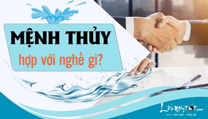 Nghề nào phù hợp với mệnh Thủy?