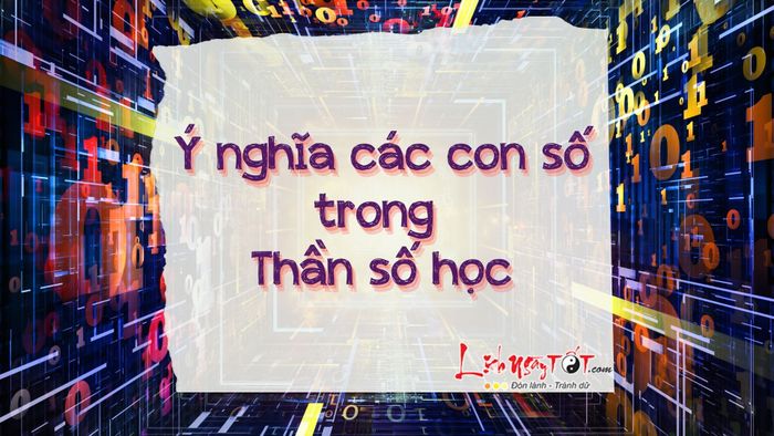 Ý nghĩa của các con số trong Thần số học