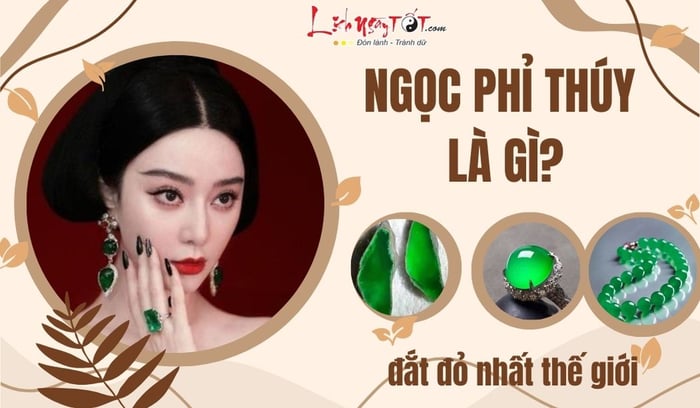 Ngọc Phỉ Thúy là gì mà có giá trị đắt đỏ nhất thế giới, lên tới hàng triệu đô?