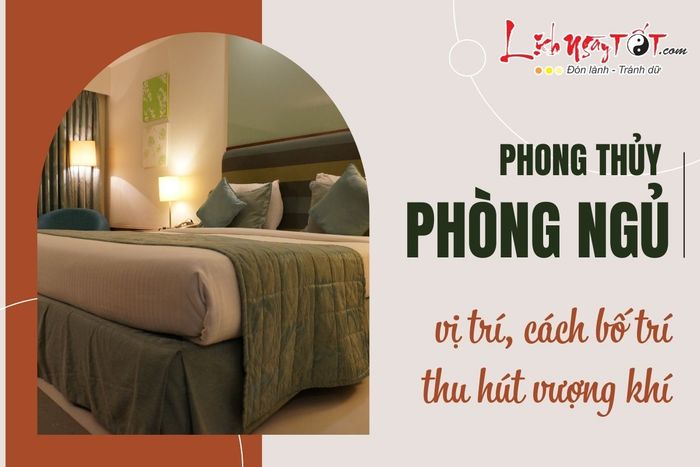 Bố trí phòng ngủ để thu hút may mắn