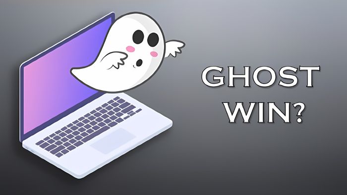 Khái niệm Ghost Win và cách thực hiện ghost Win