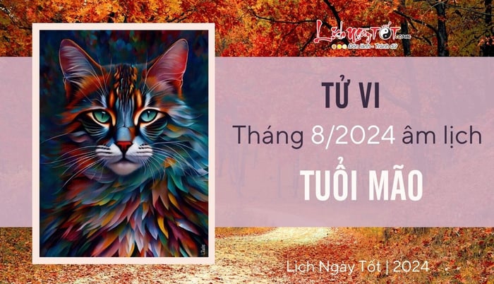 Dự báo Tử vi tháng 8/2024 cho tuổi Mão âm lịch