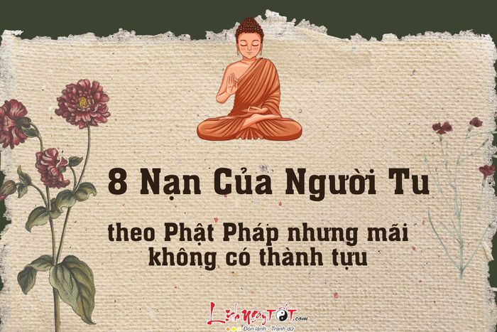 8 nạn của người tu hành khiến ta mãi chưa thấy thành tựu