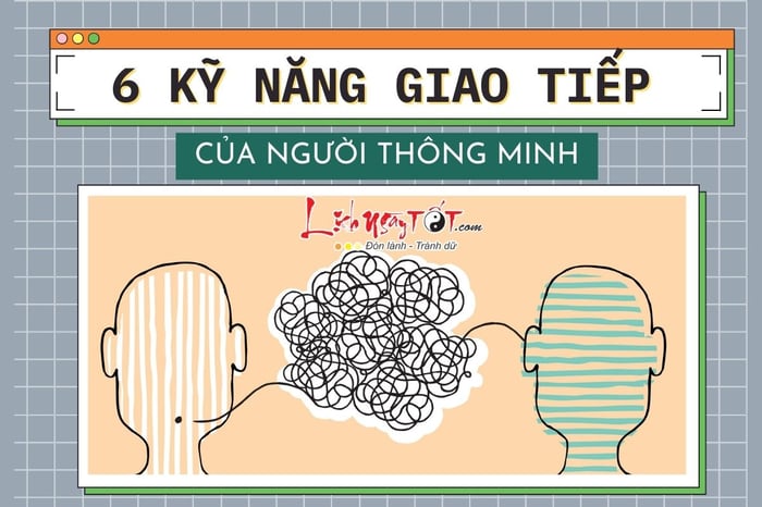 6 kỹ năng giao tiếp của người thông minh