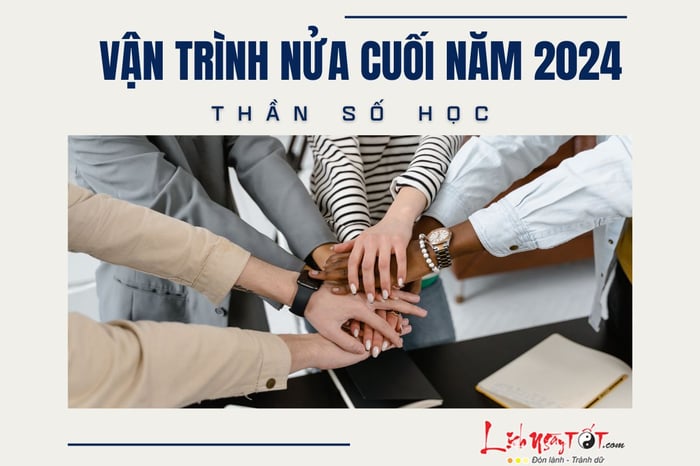 Vận hạn nửa sau năm 2024 dựa trên Thần số học