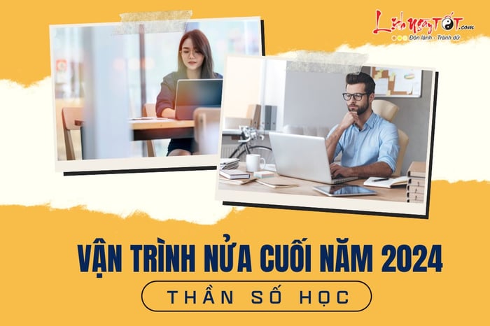 Vận hạn nửa sau năm 2024 dựa trên Thần số học