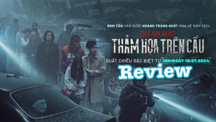 Đánh giá chi tiết phim Dự Án Mật Thảm Họa Trên Cầu