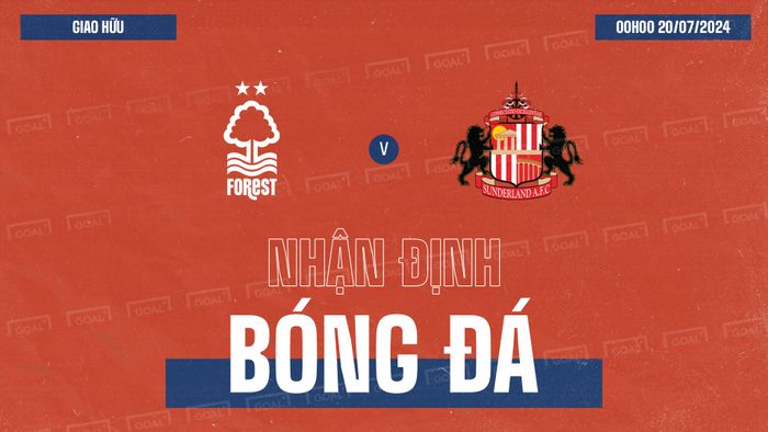 Nottingham Forest vs Sunderland Giao hữu CLB 2024 GFX