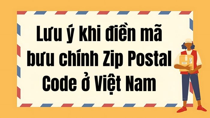 Những lưu ý khi ghi mã bưu chính Zip