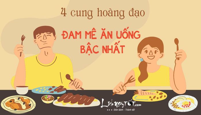 Cung hoàng đạo có tâm hồn ăn uống bậc nhất