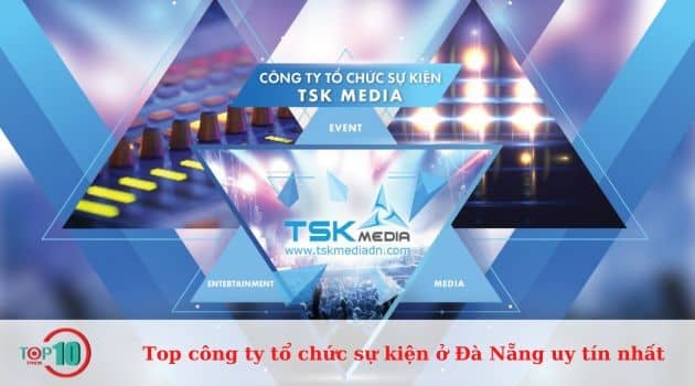 Công ty TSK-MEDIA chuyên tổ chức sự kiện và quảng cáo truyền thông