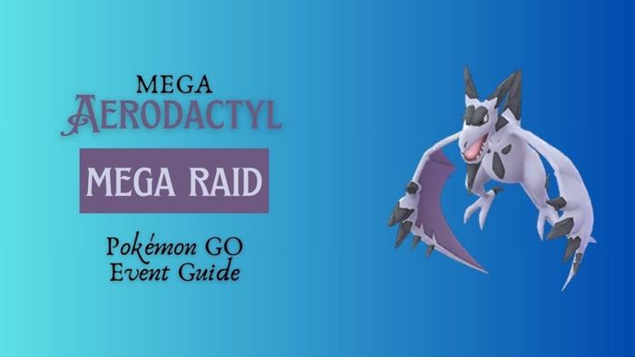 Có Phải Là Chim? Có Phải Là Máy Bay? – Đó Chính Là Raid Mega Aerodactyl! (Hướng Dẫn Sự Kiện Pokémon GO) bìa