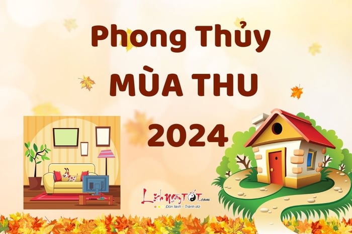 Phong thủy mùa Thu 2024