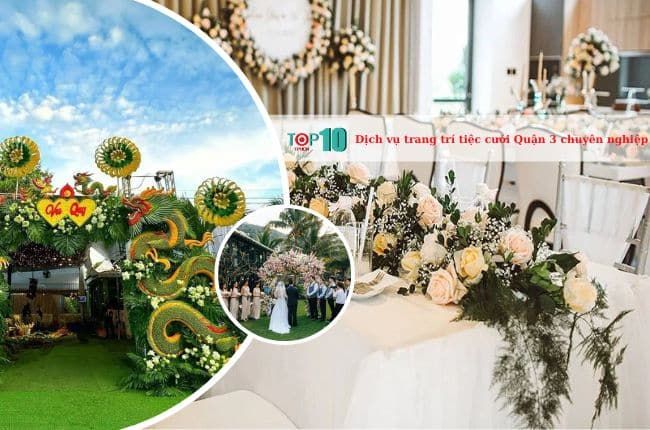 Dịch vụ trang trí tiệc cưới tại Quận 3 đẹp và chất lượng