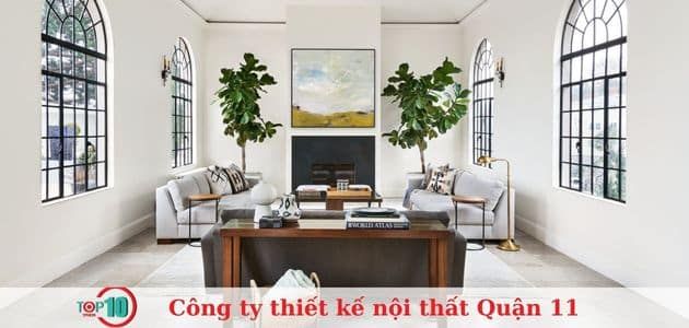 Danh sách 9 công ty thiết kế nội thất hàng đầu tại Quận 11, TP. Hồ Chí Minh