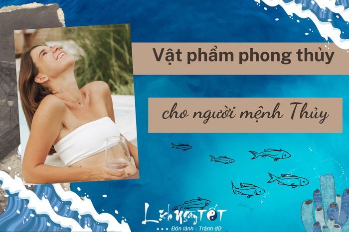 Vật phẩm phong thủy cho người mệnh Thủy