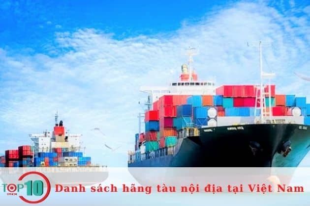 Danh sách các hãng tàu nội địa uy tín hàng đầu tại Việt Nam hiện nay