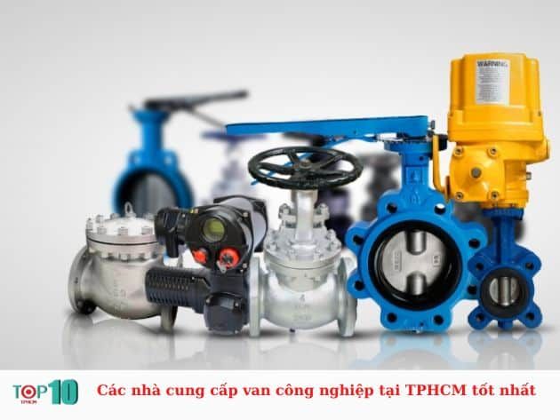 Các nhà cung cấp van công nghiệp tại TPHCM tốt nhất