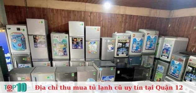 7 điểm mua lại tủ lạnh cũ ở Quận 12 với giá hợp lý và đáng tin cậy