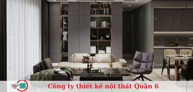 Danh sách 5 công ty thiết kế nội thất tại Quận 6 đáng tin cậy và chất lượng cao