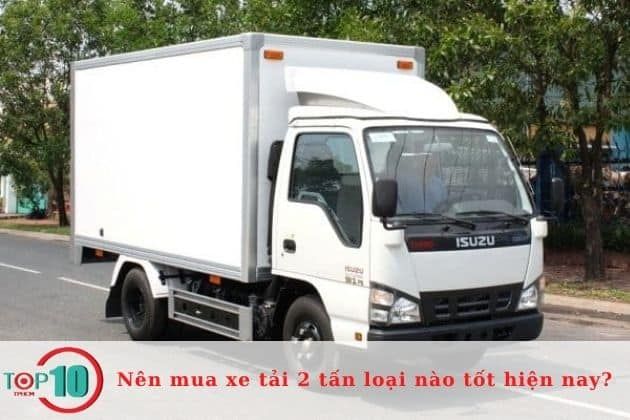 Chọn mua xe tải 2 tấn loại nào là tốt nhất hiện nay?