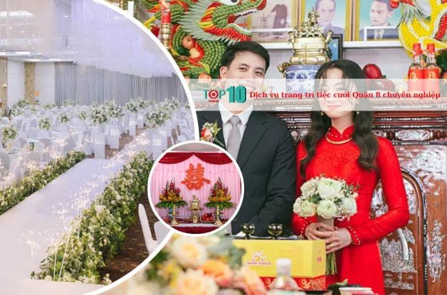 Các dịch vụ trang trí tiệc cưới đẹp nhất ở Quận 8