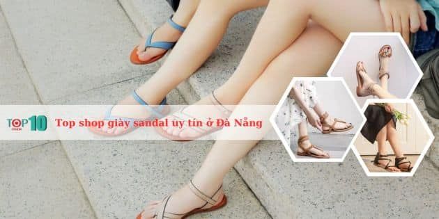 Danh sách các cửa hàng giày sandal đáng tin cậy và chất lượng nhất tại Đà Nẵng