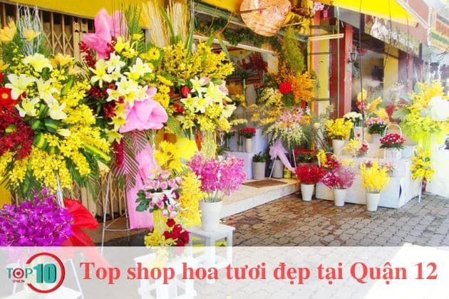 những cửa hàng hoa tươi nổi bật tại Quận 12