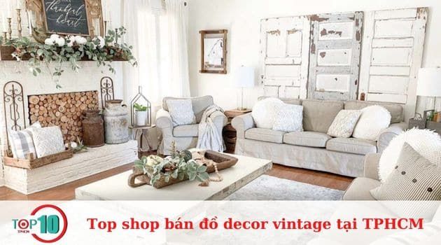 Các cửa hàng bán đồ decor vintage đẹp và giá tốt tại TP.HCM