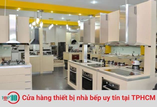 Những cửa hàng thiết bị nhà bếp đáng tin cậy tại TPHCM