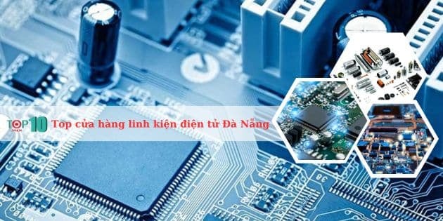 Các cửa hàng linh kiện điện tử chất lượng tại Đà Nẵng