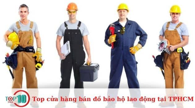 Các cửa hàng hàng đầu chuyên bán đồ bảo hộ lao động uy tín và giá tốt tại TPHCM