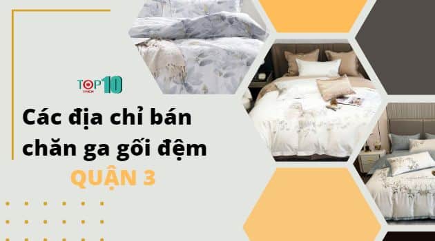 Những địa chỉ tin cậy để mua chăn ga gối đệm tại Quận 3